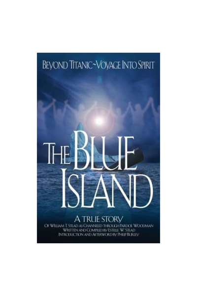 Mastery Pr The Blue Island: Beyond Titanic--Voyage Into Spirit