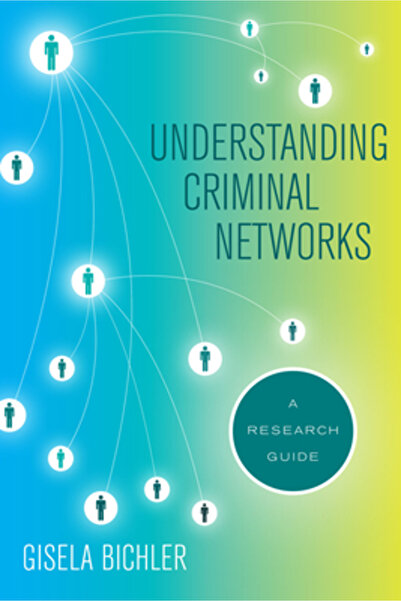 Univ Of California Pr Understanding Criminal Networks: A Research Guide