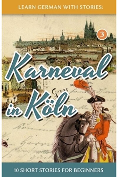AuthorHouse Learn German with Stories: Karneval in Koln - 10 Short Stories for Beginners