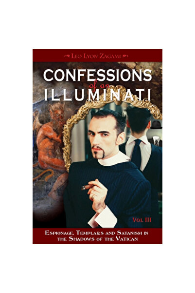 Ccc Pub Confessions of an Illuminati, Volume III: Espionage, Templars and Sat...