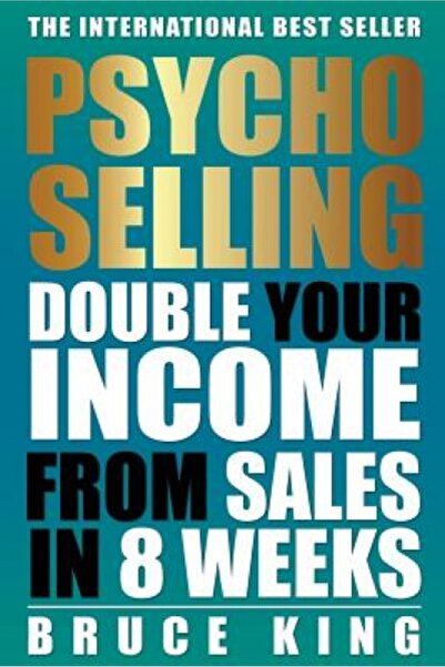 Read Books Psycho-Selling: Double Your Income from Sales in 8 Weeks