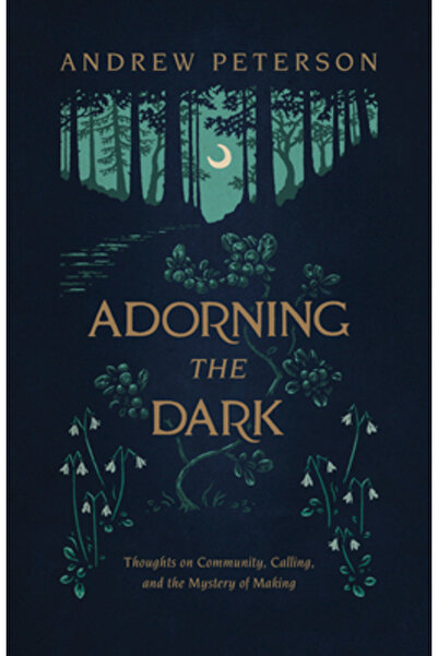 B&H Books Adorning the Dark: Thoughts on Community, Calling, and the Mystery ...