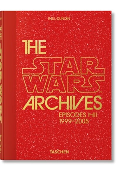 Taschen Amer Llc The Star Wars Archives. 1999-2005. 40th Ed.