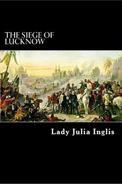 AuthorHouse The Siege of Lucknow: A Diary