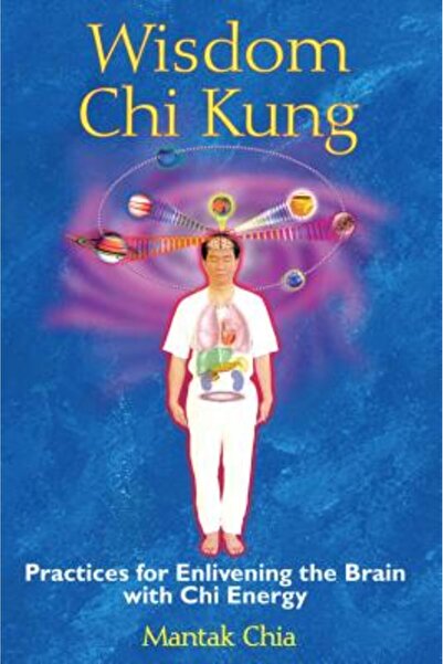 Destiny Books Wisdom Chi Kung: Practices for Enlivening the Brain with Chi Energy