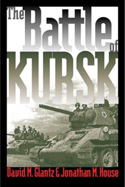 University Press Of Kansas The Battle of Kursk
