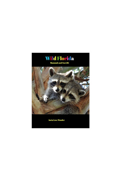 Blurb Inc Wild Florida: Mammals and Sea Life