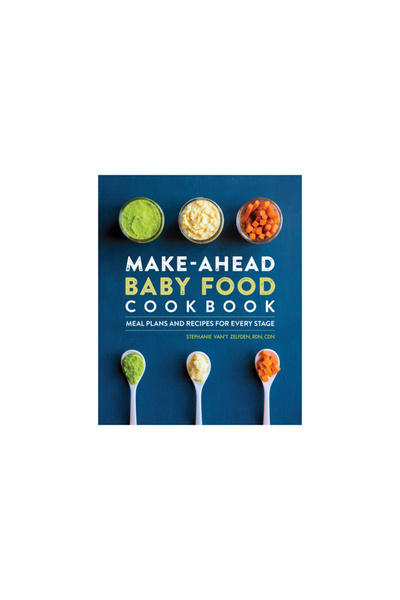 Rockridge Pr Make-Ahead Baby Food Cookbook: Meal Plans and Recipes for Every ...