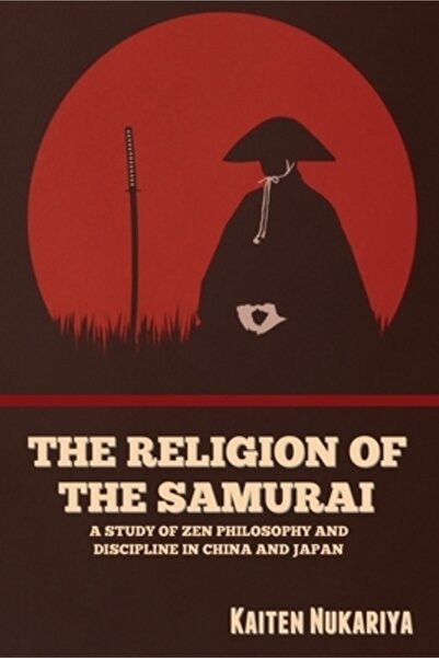 Bibliotech Pr The Religion of the Samurai: A Study of Zen Philosophy and Disc...