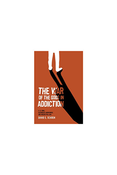 Chiron Pubn The War Of The Gods In Addiction: C. G. Jung, Alcoholics Anonymou...