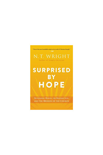 Harper Collins Surprised by Hope: Rethinking Heaven, the Resurrection, and th...