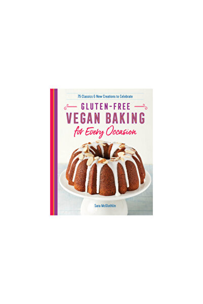 Rockridge Pr Gluten-Free Vegan Baking for Every Occasion: 75 Classics and New...