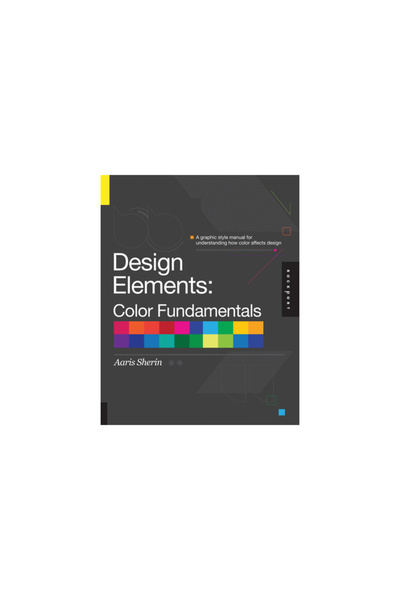 Scholastic Canada Design Elements, Color Fundamentals: A Graphic Style Manual...