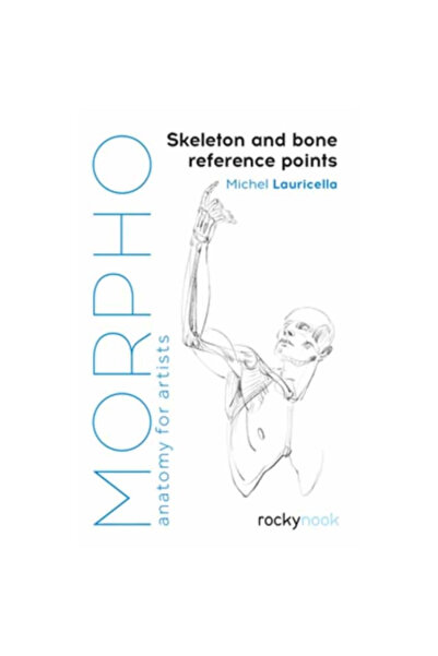 Rocky Nook Morpho: Skeleton and Bone Reference Points: Anatomy for Artists