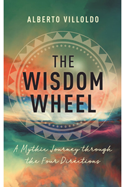 Hay House The Wisdom Wheel: A Mythic Journey Through the Four Directions