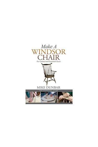 Echo Point Books & Media Make a Windsor Chair: The Updated and Expanded Classic