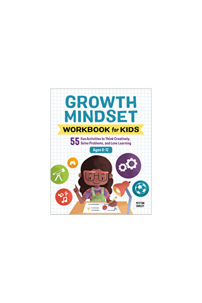 Rockridge Pr Growth Mindset Workbook for Kids: 55 Fun Activities to Think Cre...