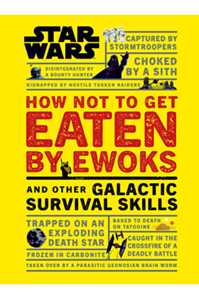 Dk Pub Star Wars How Not to Get Eaten by Ewoks and Other Galactic Survival Sk...
