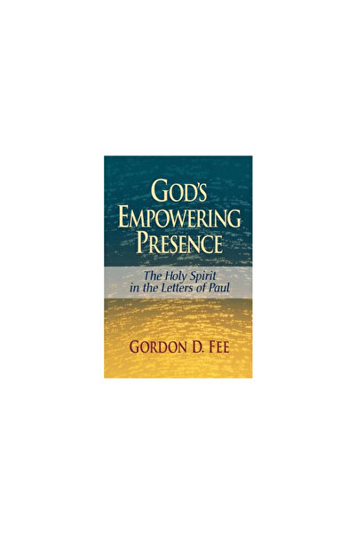 Baker Academic God's Empowering Presence: The Holy Spirit in the Letters of Paul