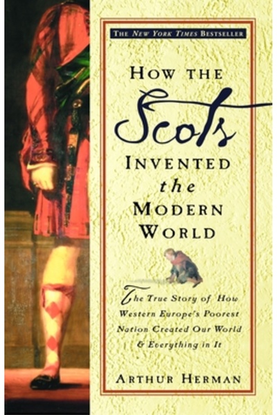 Broadway Books How the Scots Invented the Modern World: The True Story of How...