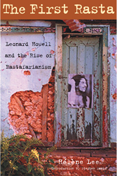 Lawrence Hill Books The First Rasta: Leonard Howell and the Rise of Rastafari...