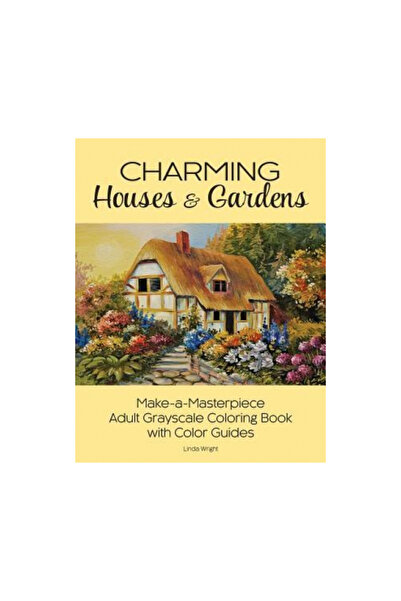Lindaloo Enterprises Charming Houses & Gardens: Make-A-Masterpiece Adult Grayscale Coloring Book with Color Guides
