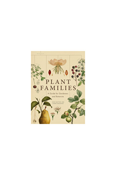 Univ Of Chicago Pr Plant Families: A Guide for Gardeners and Botanists
