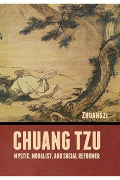 Bibliotech Pr Chuang Tzu: Mystic, Moralist, and Social Reformer