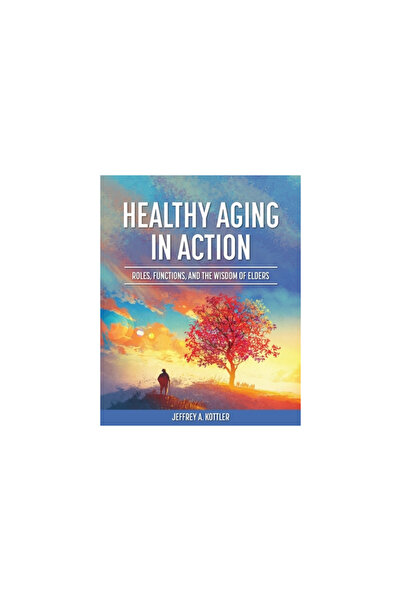 Univ Readers Healthy Aging in Action: Roles, Functions, and the Wisdom of Elders