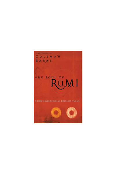 HarperOne The Soul of Rumi: A New Collection of Ecstatic Poems