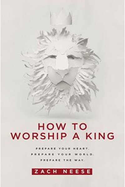 BIBLIOBAZAAR How to Worship a King: Prepare Your Heart. Prepare Your World. P...