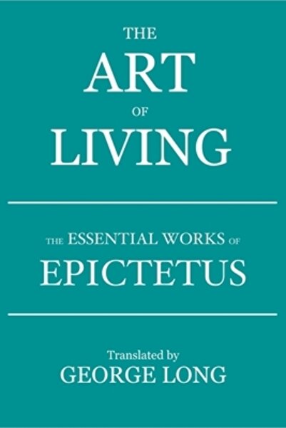 INDEPENDENT CAT The Art of Living: The Essential Works of Epictetus