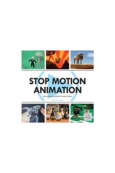 Kessinger Pub Llc Stop Motion Animation: How to Make and Share Creative Videos