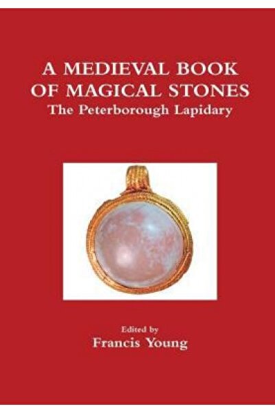 Kessinger Pub Llc A Medieval Book of Magical Stones: The Peterborough Lapidary