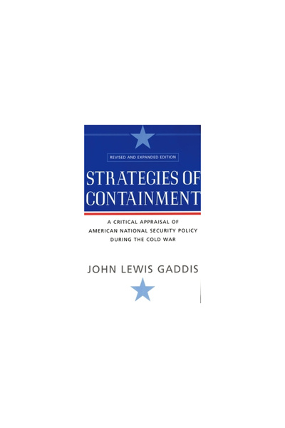 OXFORD UNIVERSITY PRESS Strategies of Containment: A Critical Appraisal of American National Security Policy During the Cold
