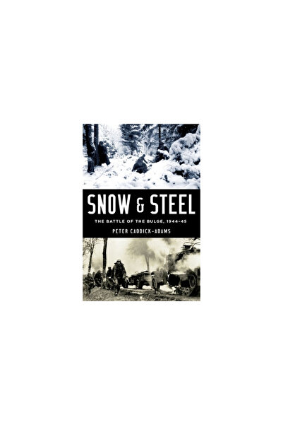 Oxford Univ Pr Snow and Steel: The Battle of the Bulge, 1944-45