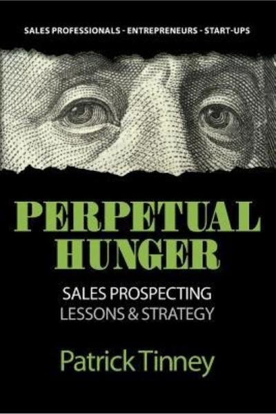 Kessinger Pub Llc Perpetual Hunger: Sales Prospecting Lessons & Strategy