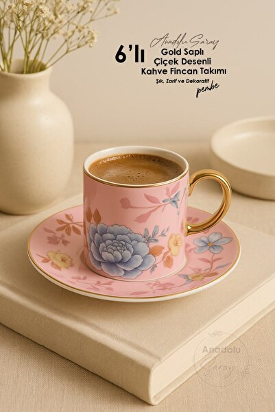 Anadolu Saray 6 Adet Gold Saplı Çiçek Desenli Lüks Porselen Türk Kahvesi Fincan Takımı – Şık, Zarif ve Özel Tasarı