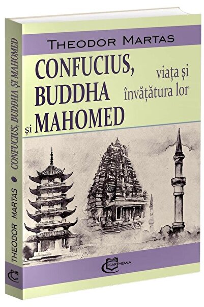 Editura Carthemia Confucius, Buddha si Mahomed. Viata si invatatura