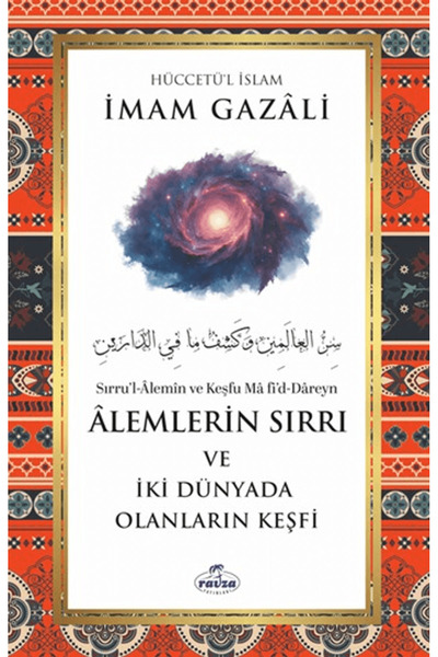 Ravza Yayınları Alemlerin Sırrı ve İki Dünyada Olanların Keşfi / İmam Gazali ...
