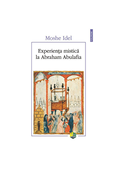 Polirom Η μυστικιστική εμπειρία του Αβραάμ Αμπουλαφία