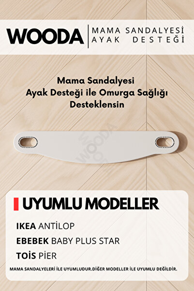 Wooda Çocuk Mobilyası & Aksesuar Mama Sandalyesi Ayak Koyma Dayama Desteği Antilop, E Bebek Baby Plus Star, Faros Orzo Uyumlu