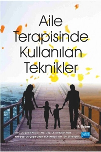Nobel Akademik Yayıncılık Aile Terapisinde Kullanılan Teknikler
