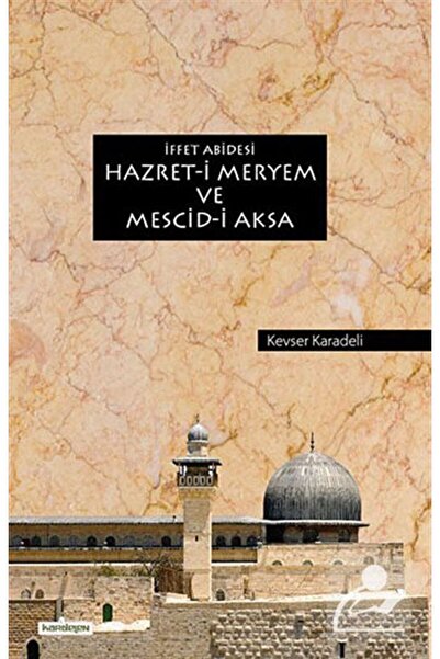 Kardelen Yayınları İffet Abidesi Hazret-i Meryem ve Mescid-i Aksa