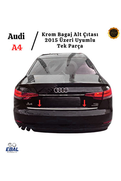 EBAL OTO AKSESUAR Audi A4 Uyumlu Krom Bagaj Alt Çıtası 2015 Üzeri Paslanmaz Çelik