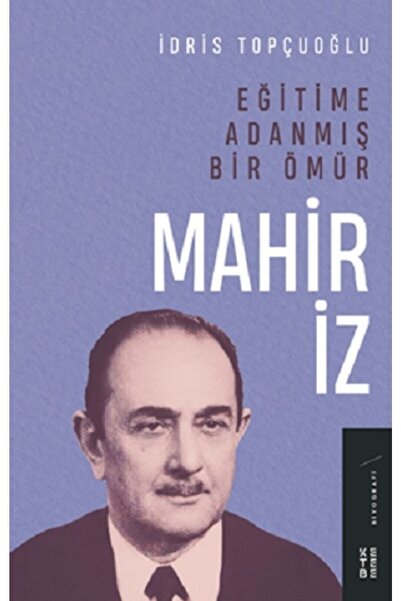 Ketebe Eğitime Adanmış Bir Ömür: Mahir İz - İdris Topçuoğlu