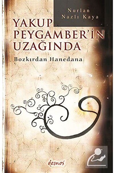Demos Yayınları Yakup Peygamber'in Uzağında & Bozkırdan Hanedana