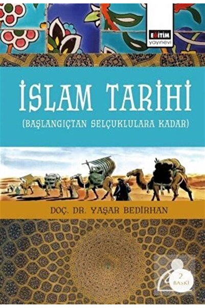Eğitim Yayınevi İslam Tarihi (Başlangıçtan Selçuklulara Kadar)