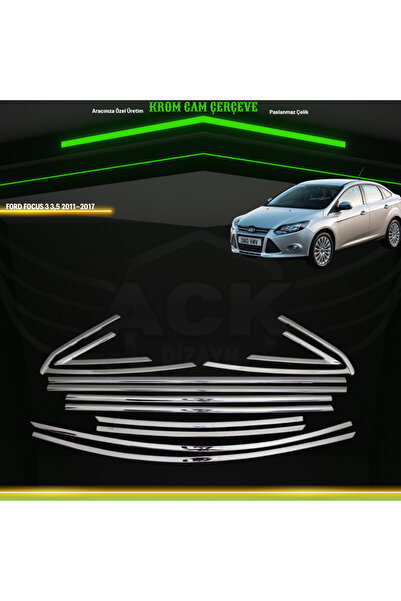 ACK Dizayn FORD FOCUS 3- 3,5 2011-2018 ARACA ÖZEL CAM ÇERÇEVESİ TAMTUR A+
