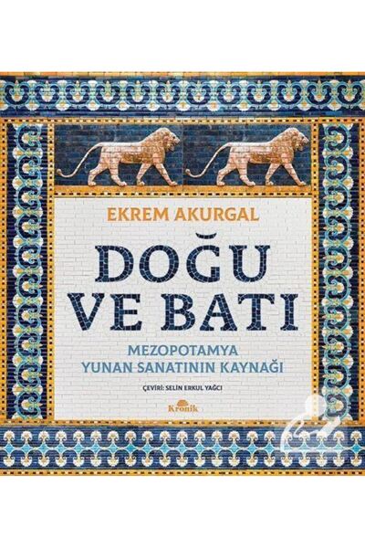 Kronik Kitap Doğu ve Batı (Ciltli) & Mezopotamya: Yunan Sanatının Kaynağı